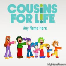 Cousins Are For Life. Cousins Day Wish Card With Your Name