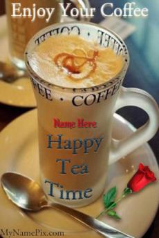 Enjoy Coffee Wish Happy Tea Time Wish Card With Name