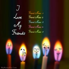 I love My Friends With Name