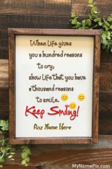 Keep Smiling Thousand Reasons To Smile Wish With Name