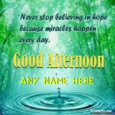 Miracles Happen Every Day Good Afternoon Wish With Name