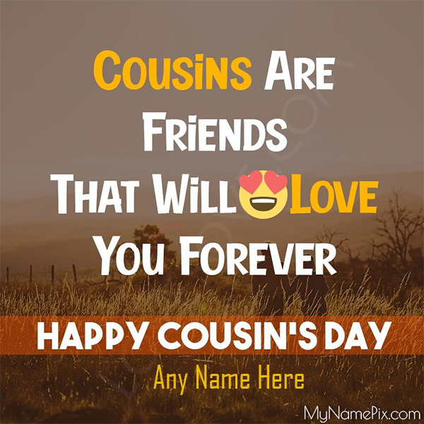 Cousins Are Friends Who Love You Forever. Cousins Day Wish Card With ...
