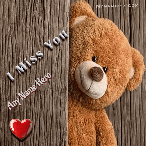 Teddy bear I miss You wish with any Name | sad | popular | MyNamePix