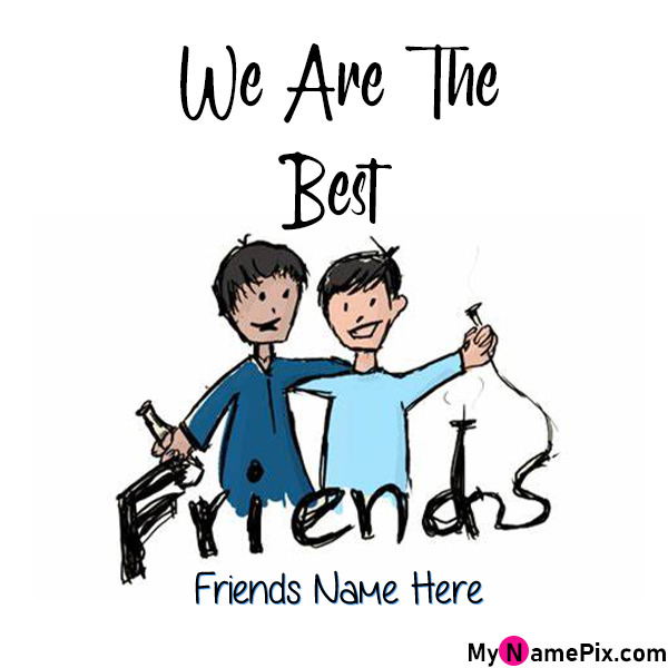 We Are The Best Friends Friendship Day Card With Name